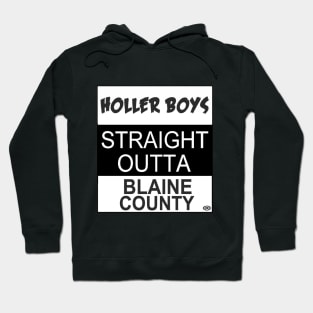 Holler Boys Straight Outta Blaine County Hoodie